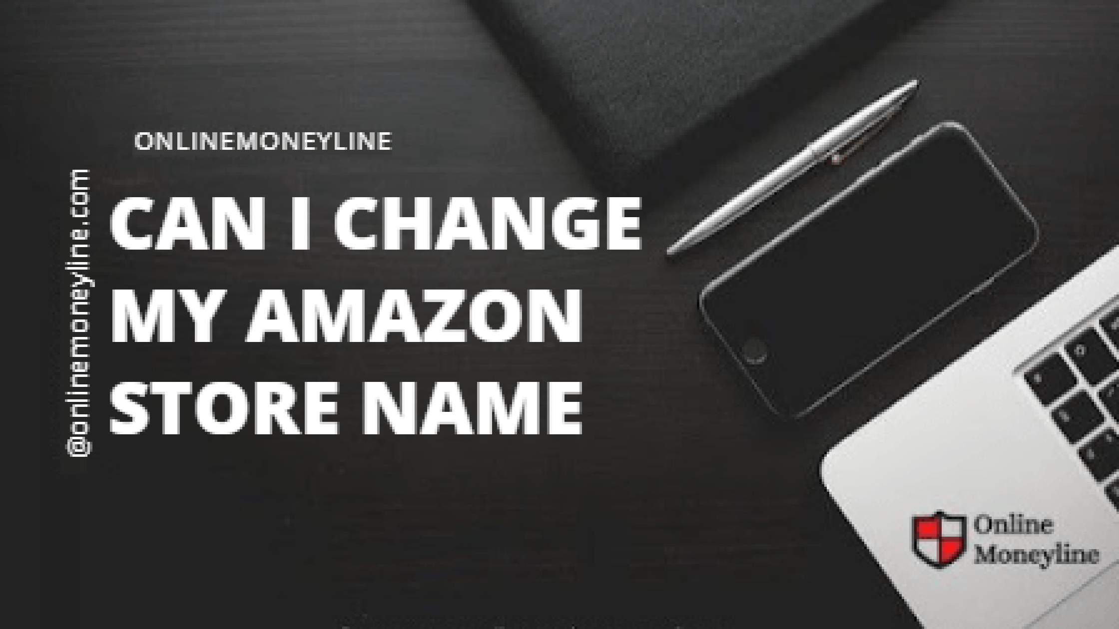 Can I Change My Amazon Store Name?