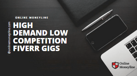 Read more about the article High Demand Low Competition Fiverr Gigs To Make Money 