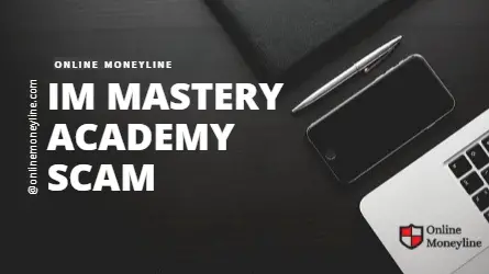 Read more about the article IM Mastery Academy Scam