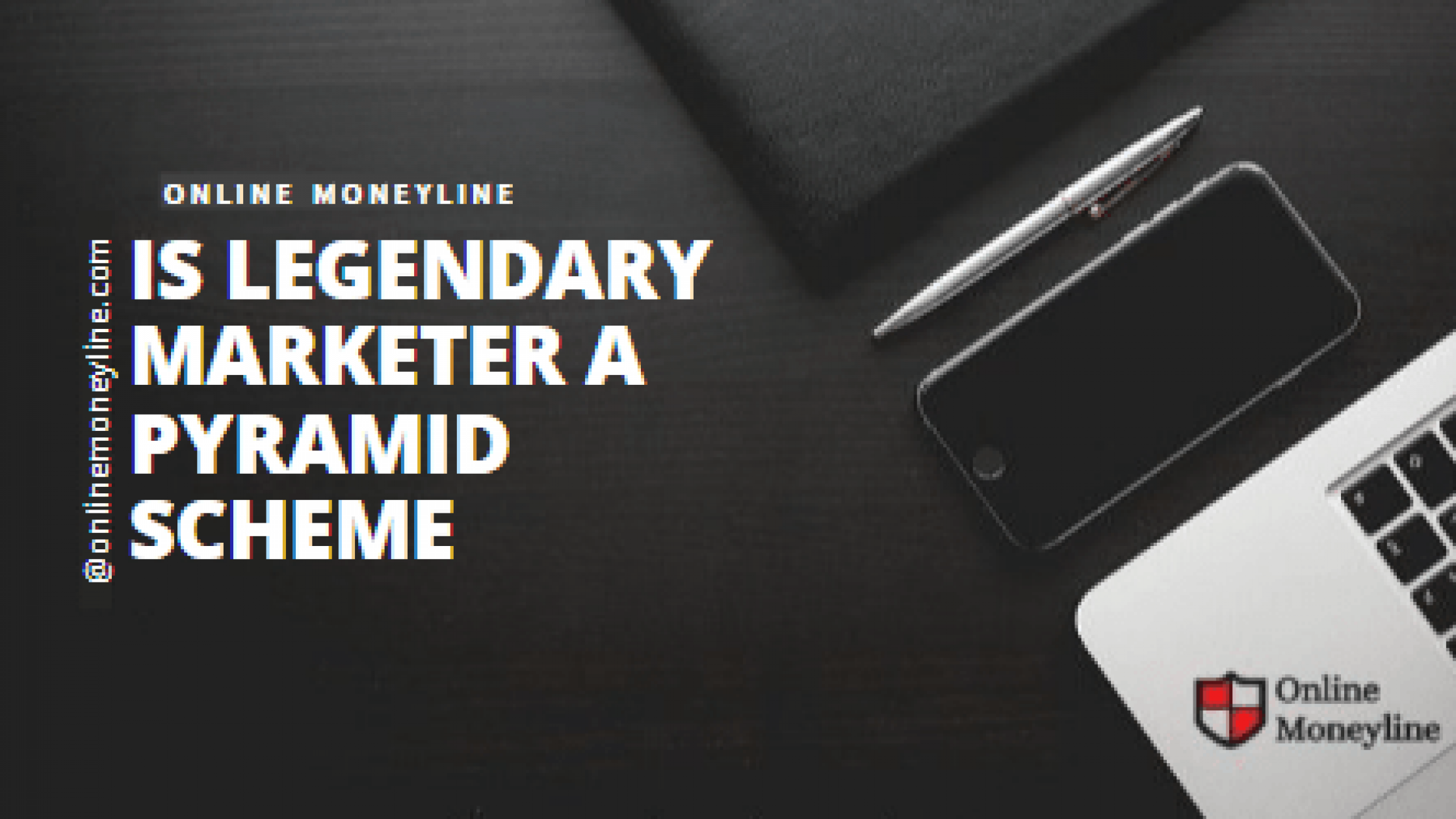 Is Legendary Marketer A Scam?