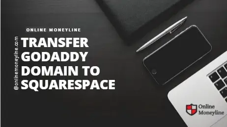 You are currently viewing Transfer Godaddy Domain To Squarespace