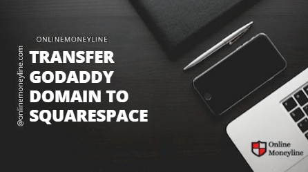 Read more about the article Transfer Godaddy Domain To Squarespace