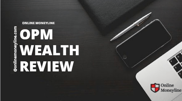 You are currently viewing OPM Wealth Review 