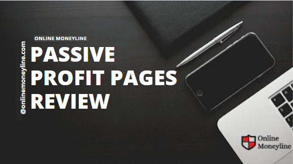 Read more about the article Passive Profit Pages Review