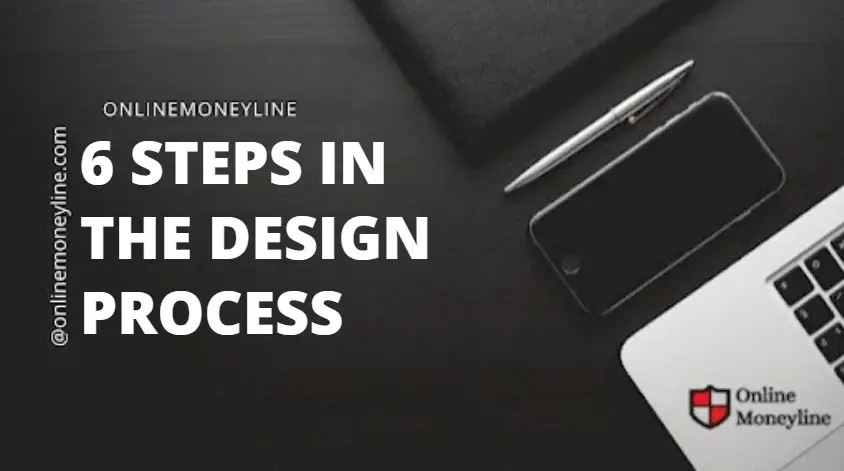 Read more about the article 6 Steps In The Design Process