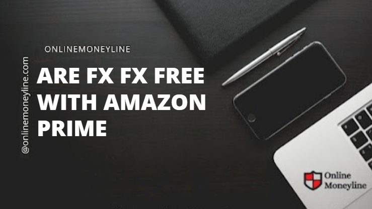 You are currently viewing Are Fx FX Free With Amazon Prime