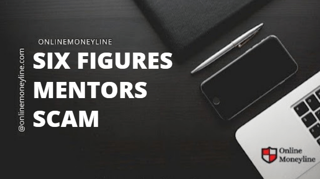 Read more about the article Six Figures Mentors Scam