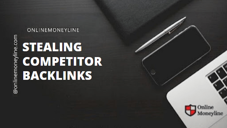 You are currently viewing Stealing Competitor Backlinks